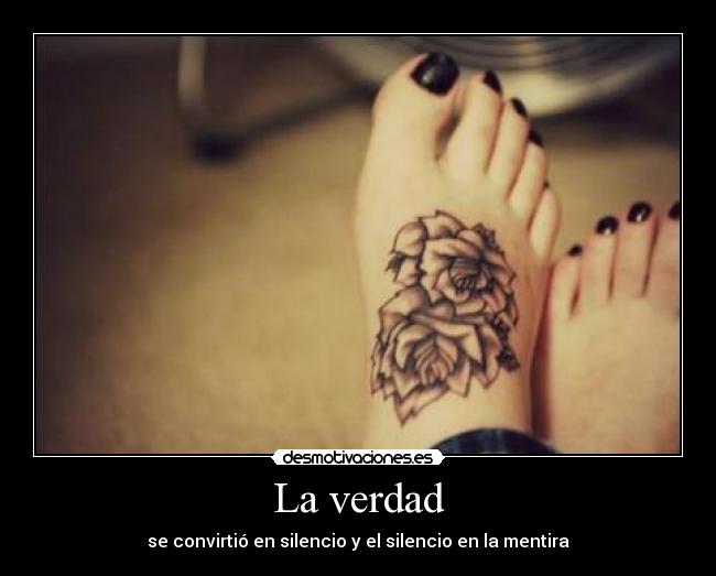La verdad - se convirtió en silencio y el silencio en la mentira
