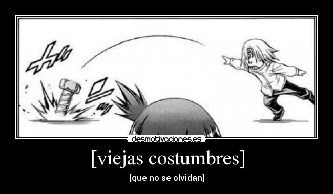 [viejas costumbres] - 