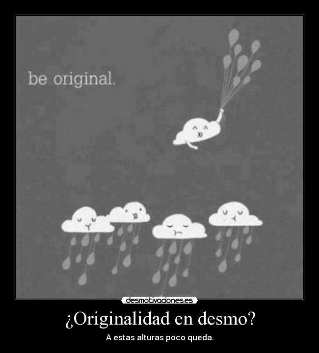 ¿Originalidad en desmo? -