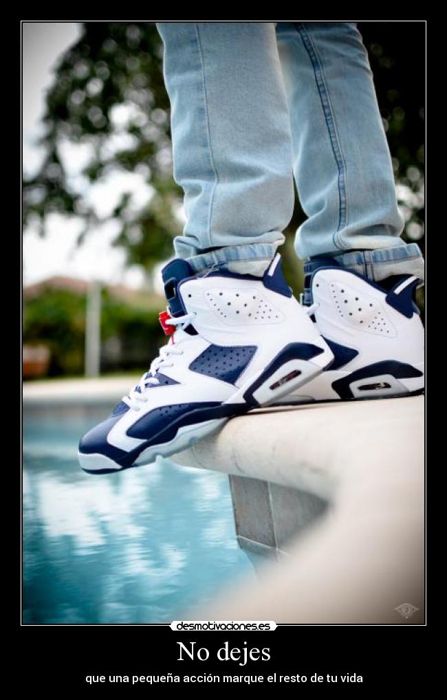 No dejes - que una pequeña acción marque el resto de tu vida