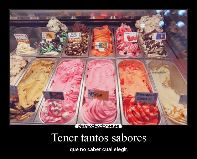 Tener tantos sabores -