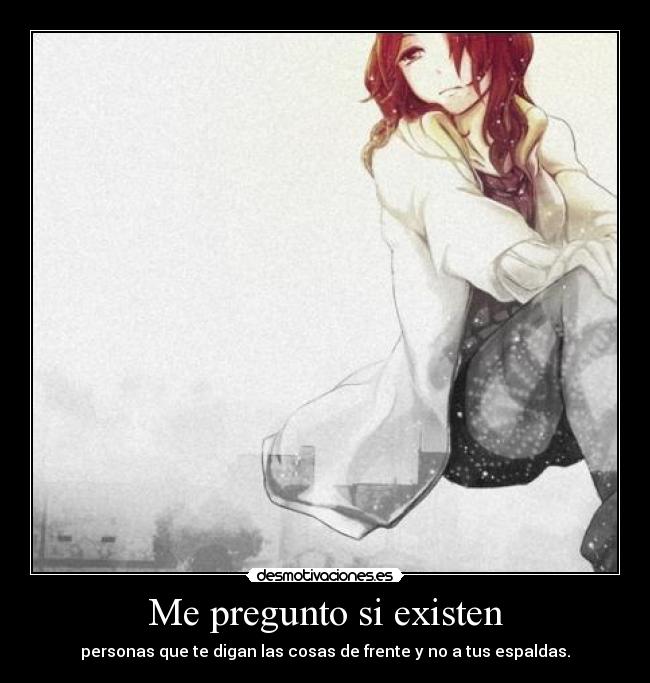 Me pregunto si existen -