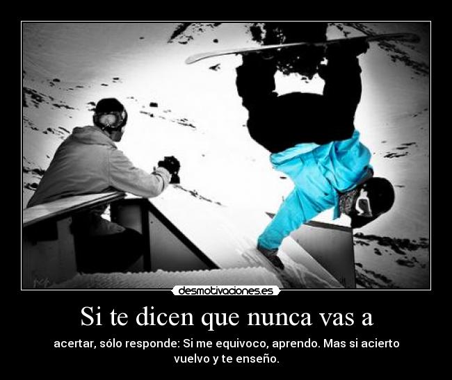 Si te dicen que nunca vas a - 