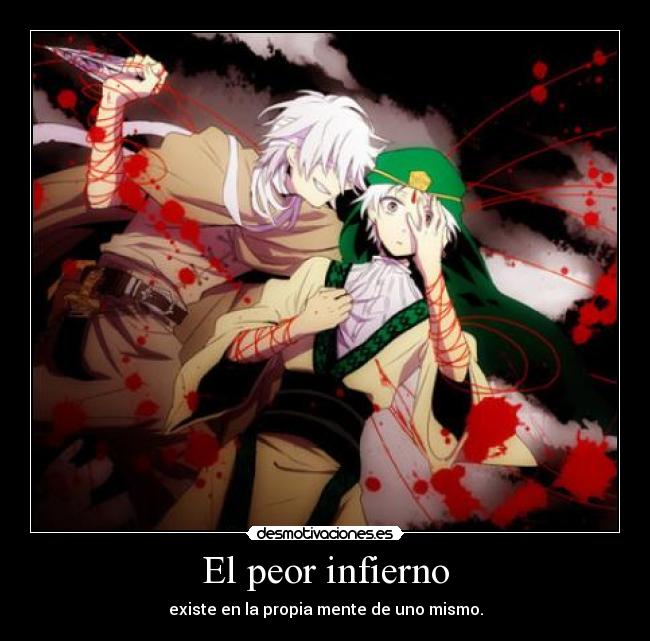 El peor infierno - existe en la propia mente de uno mismo.