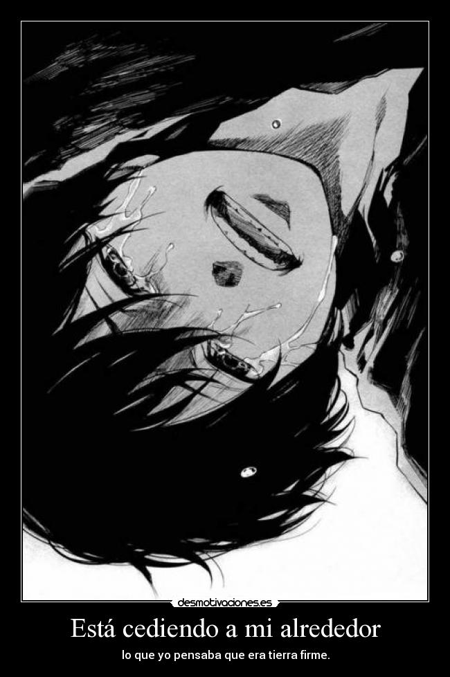 Está cediendo a mi alrededor -