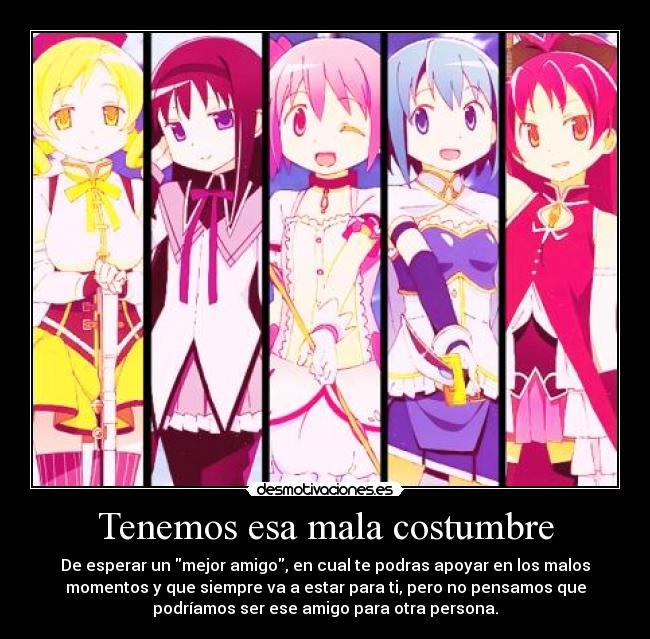 Tenemos esa mala costumbre - De esperar un mejor amigo, en cual te podras apoyar en los malos
momentos y que siempre va a estar para ti, pero no pensamos que
podríamos ser ese amigo para otra persona.