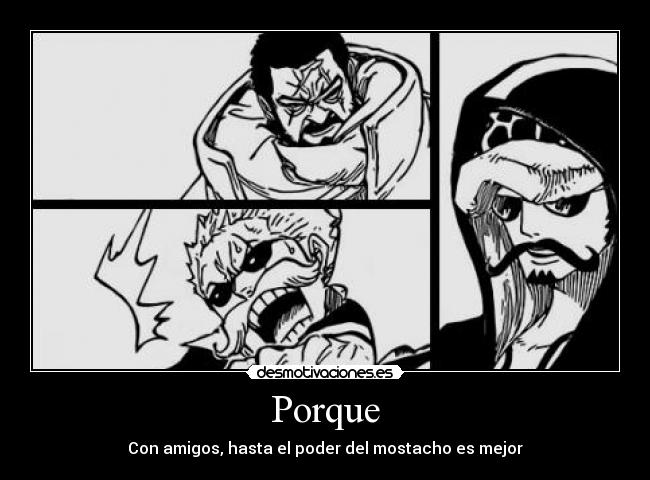 Porque - Con amigos, hasta el poder del mostacho es mejor