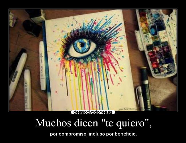 Muchos dicen te quiero, - 