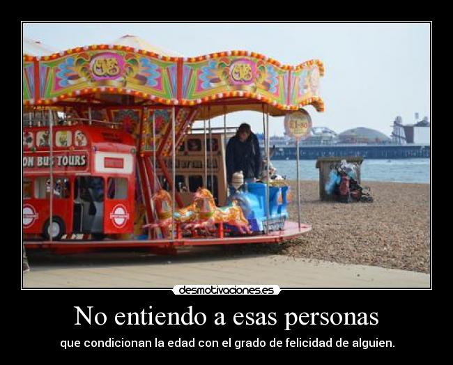 No entiendo a esas personas - 