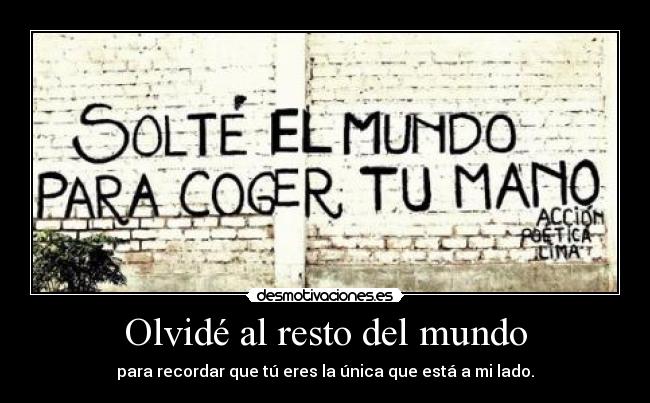 Olvidé al resto del mundo -