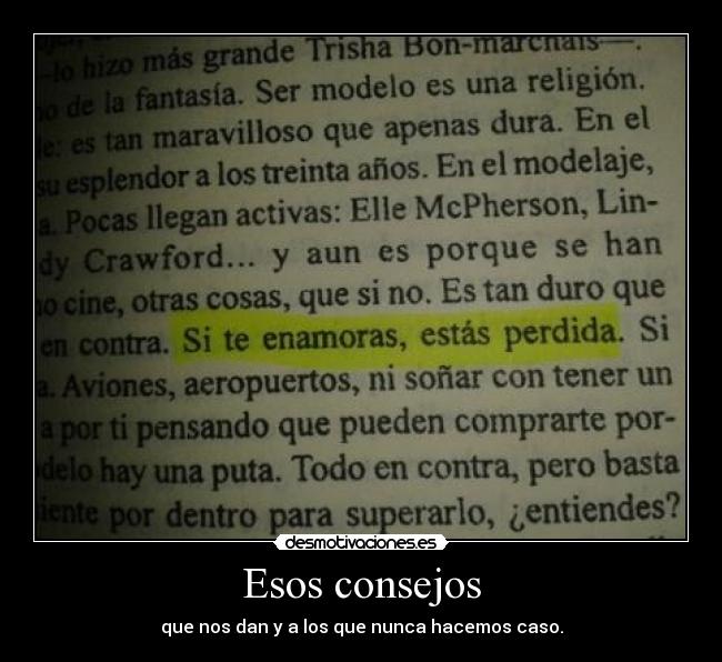 Esos consejos - que nos dan y a los que nunca hacemos caso.