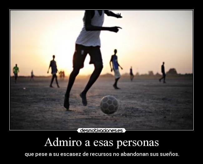 Admiro a esas personas - 