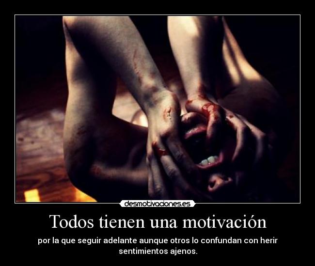 Todos tienen una motivación -