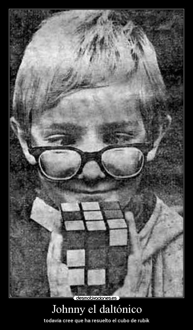 Johnny el daltónico - todavía cree que ha resuelto el cubo de rubik