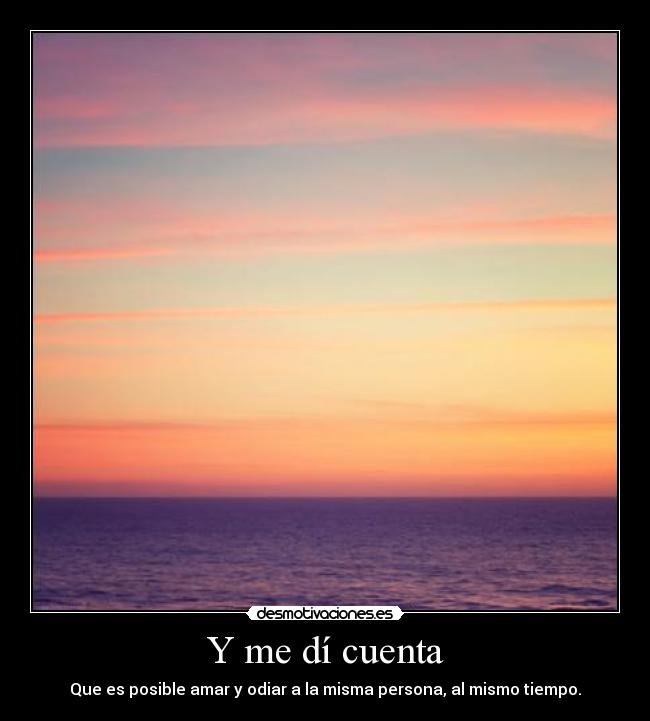 Y me dí cuenta -