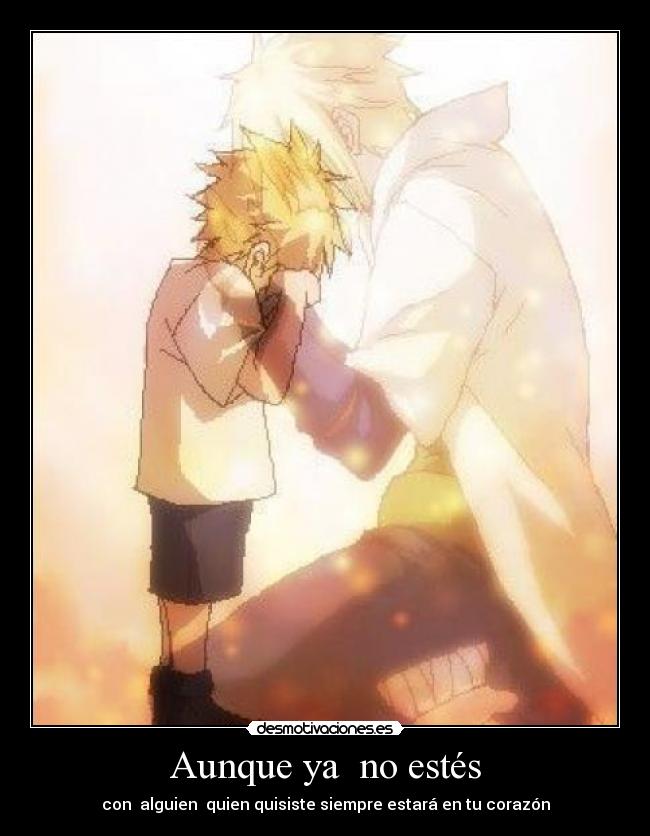 Aunque ya no estés - con alguien quien quisiste siempre estará en tu corazón