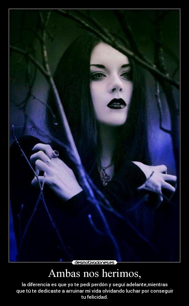 Ambas nos herimos, -