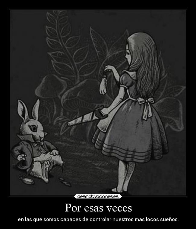 carteles alice wonderlad desmotivaciones