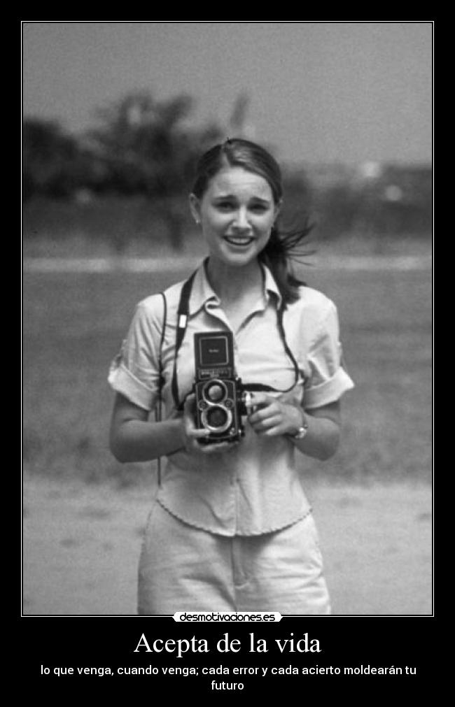 Acepta de la vida -