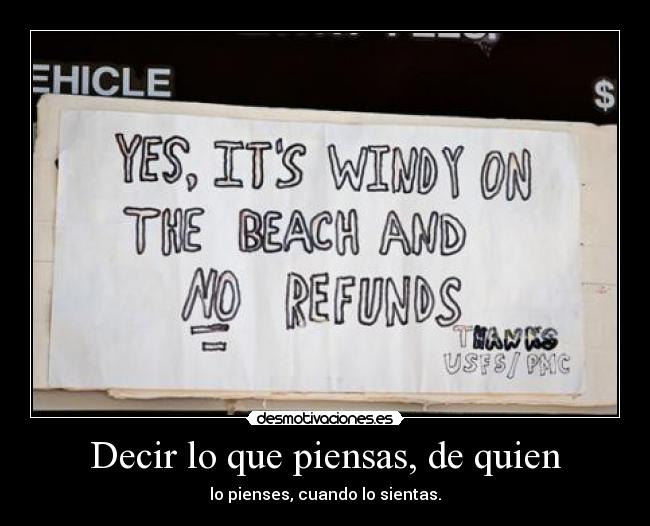 Decir lo que piensas, de quien -