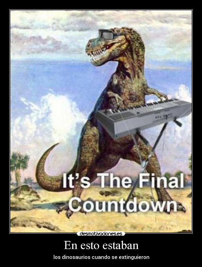 En esto estaban - los dinosaurios cuando se extinguieron