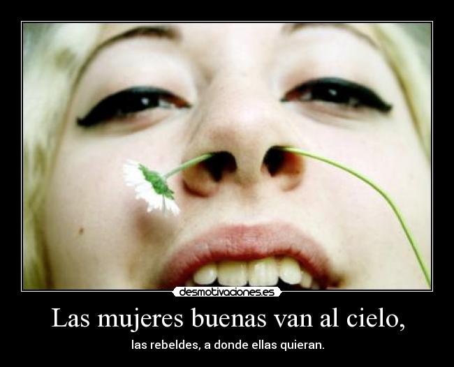 Las mujeres buenas van al cielo, - 