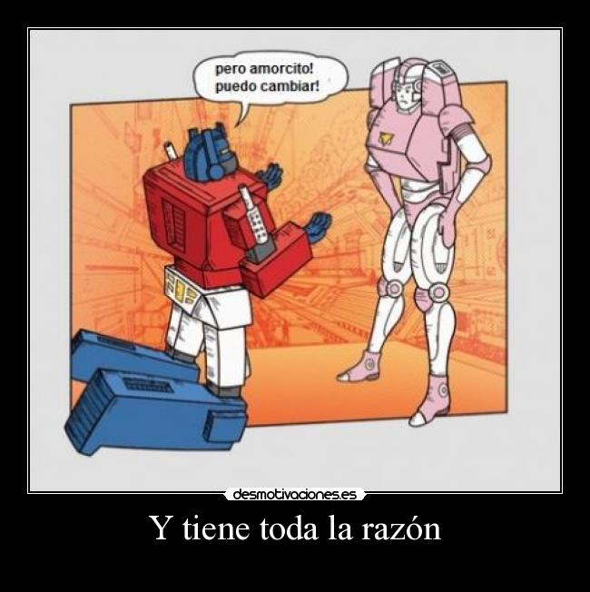 Y tiene toda la razón -