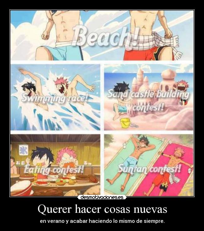 Querer hacer cosas nuevas - en verano y acabar haciendo lo mismo de siempre.