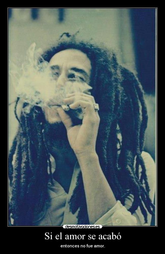 Si el amor se acabó - entonces no fue amor.
