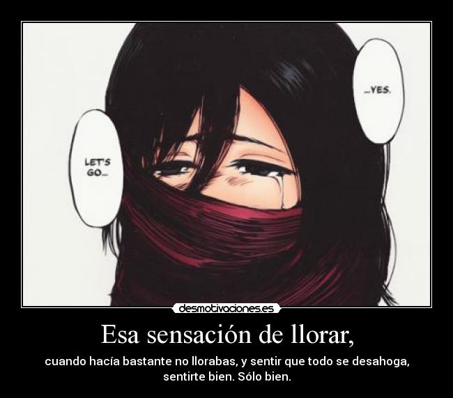 Esa sensación de llorar, -