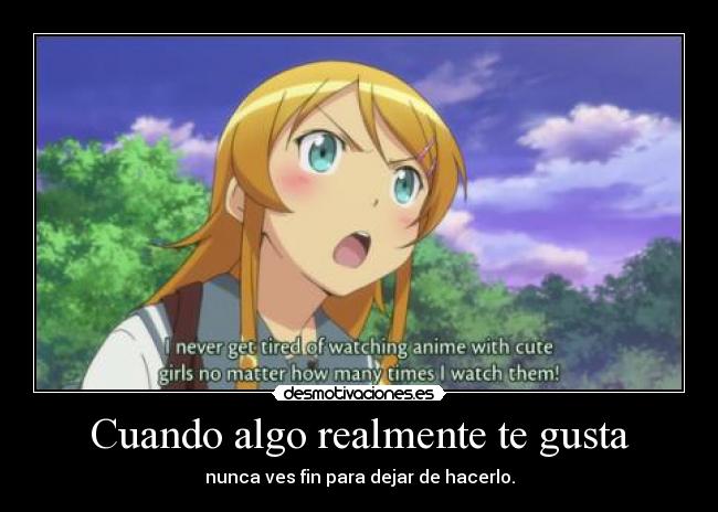 Cuando algo realmente te gusta - 