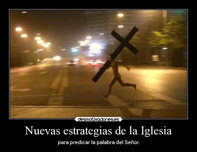 Nuevas estrategias de la Iglesia - para predicar la palabra del Señor.