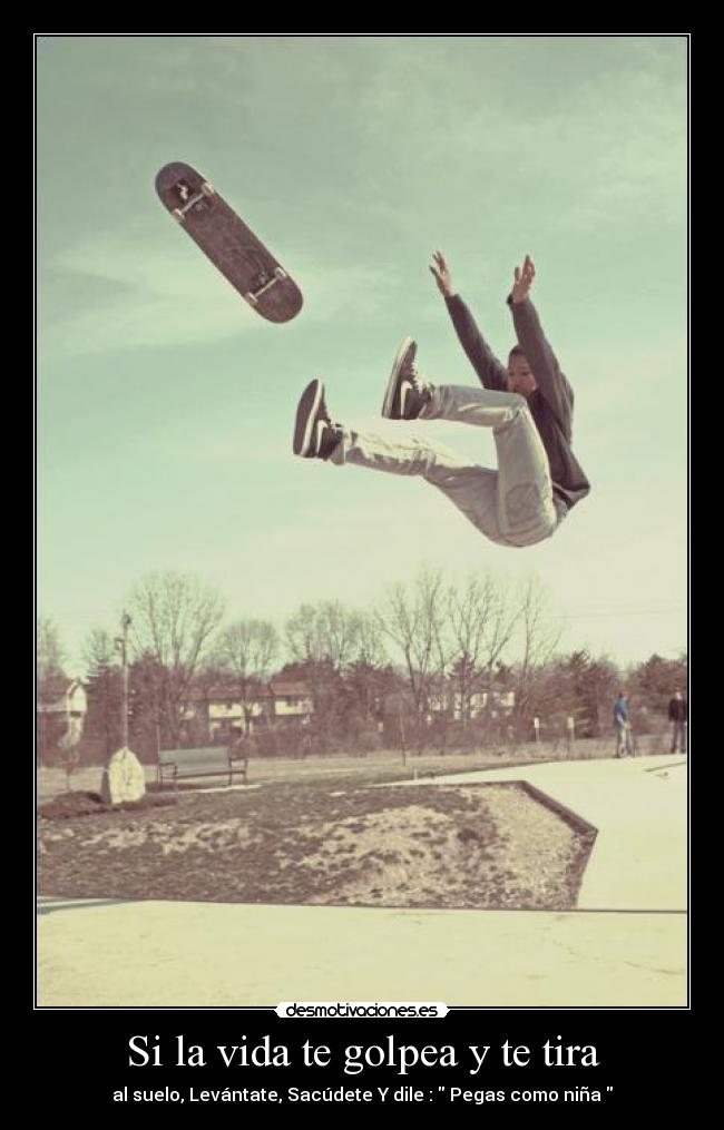 Si la vida te golpea y te tira -