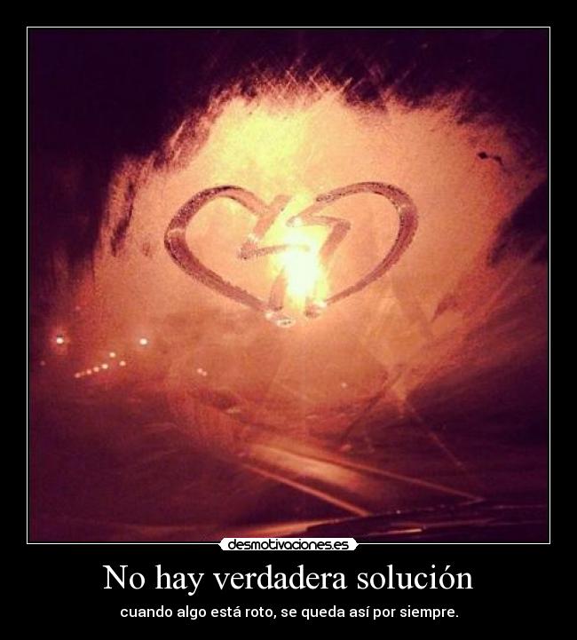 No hay verdadera solución - cuando algo está roto, se queda así por siempre.