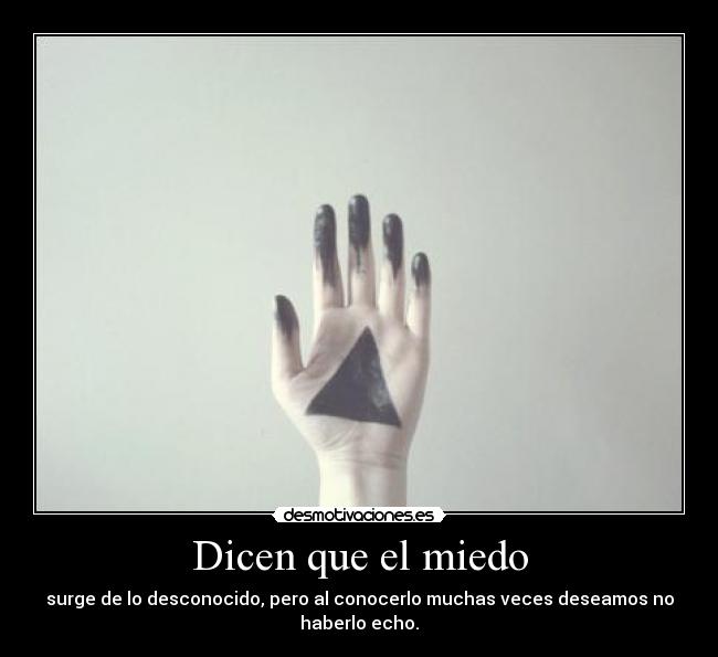 Dicen que el miedo -