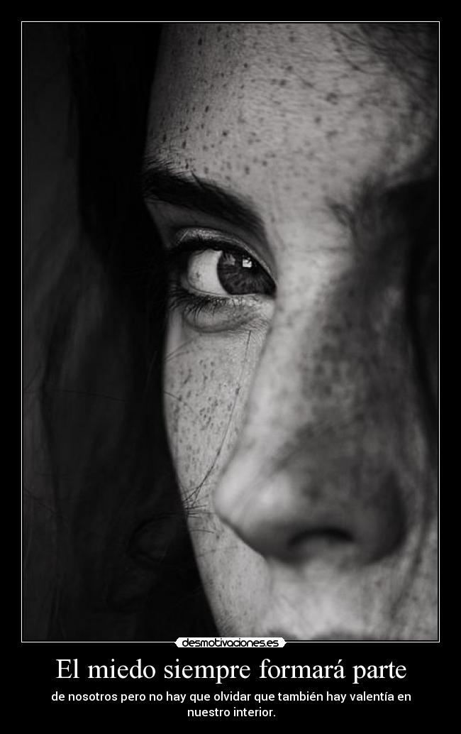 El miedo siempre formará parte -