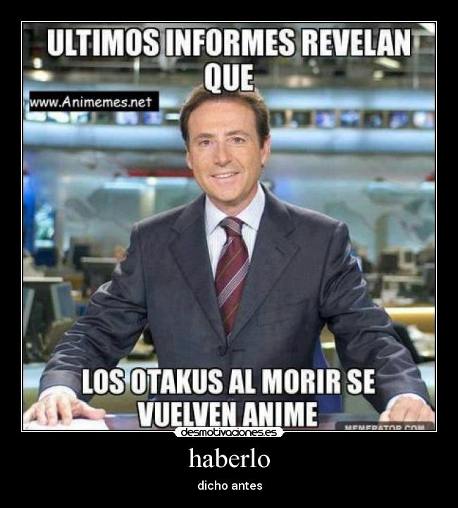 haberlo - dicho antes