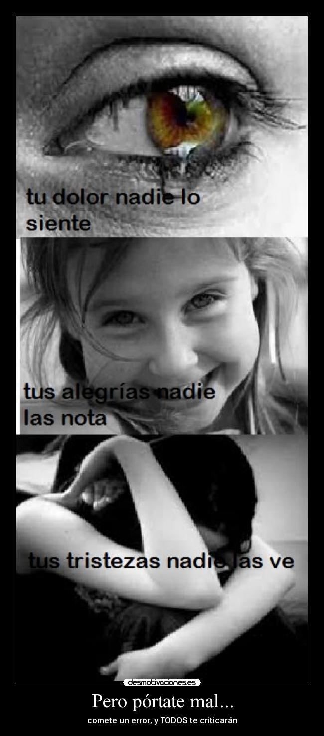 Pero pórtate mal... - comete un error, y TODOS te criticarán