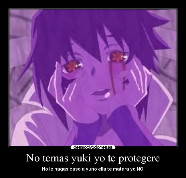 No temas yuki yo te protegere - No le hagas caso a yuno ella te matara yo NO!