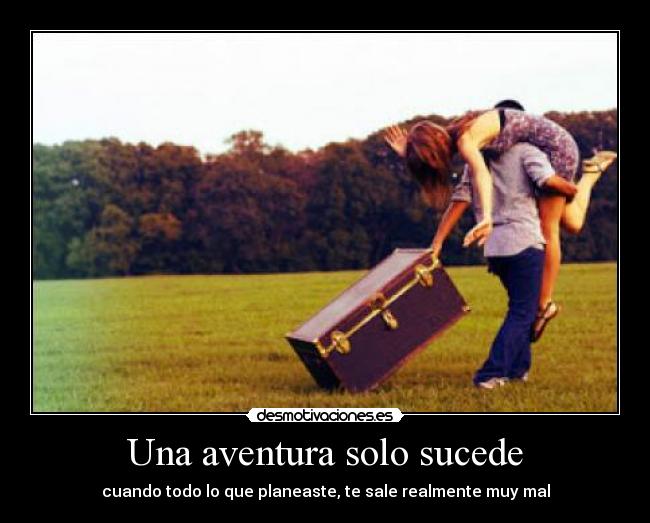 Una aventura solo sucede Desmotivaciones