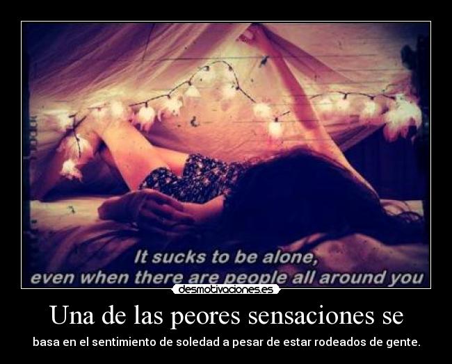 Una de las peores sensaciones se -