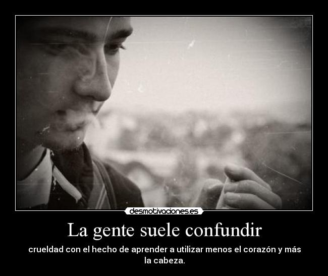 La gente suele confundir - 