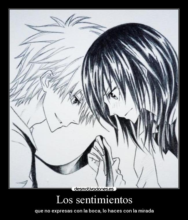 Los sentimientos - que no expresas con la boca, lo haces con la mirada