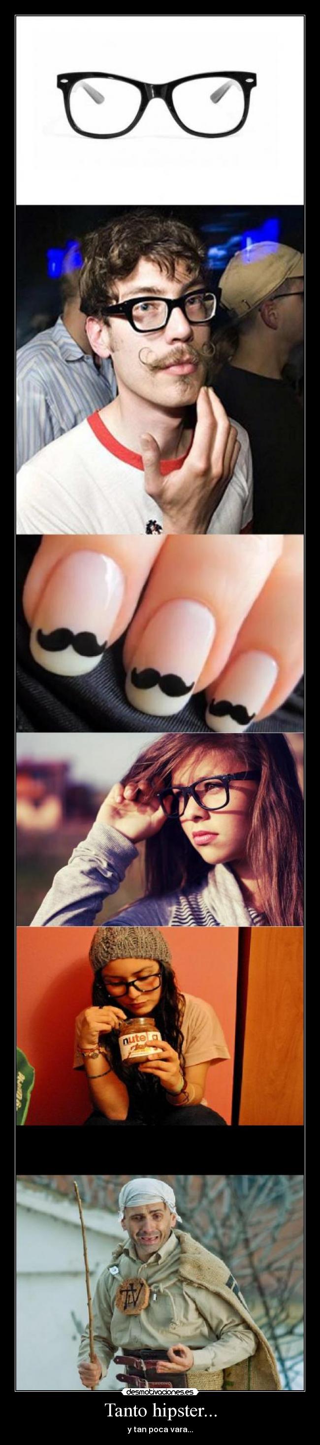 carteles hipster tio lavara falta vara para tanto hipster desmotivaciones