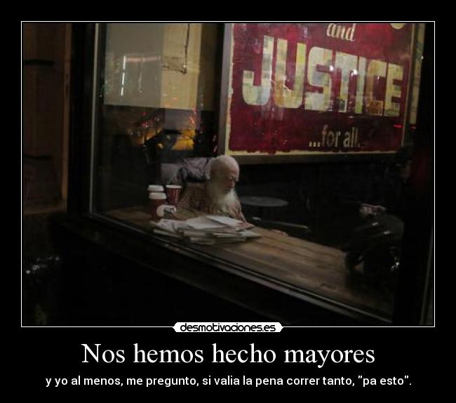 Nos hemos hecho mayores -