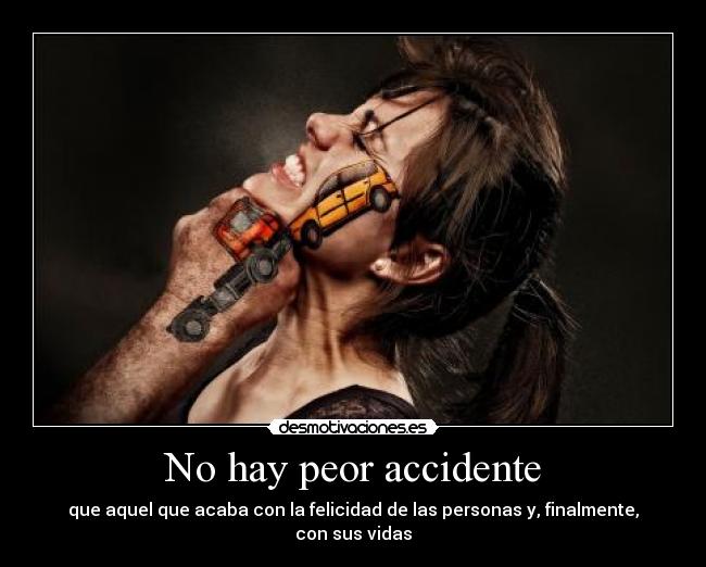 No hay peor accidente -