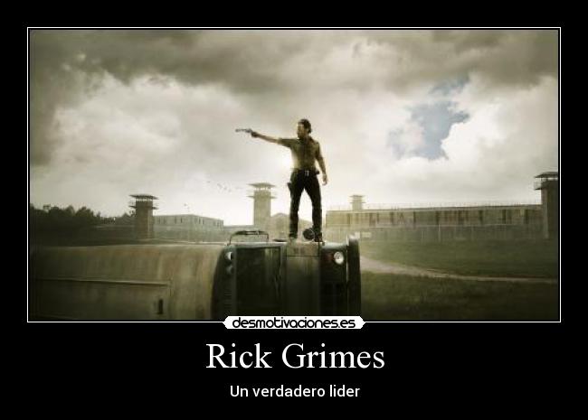 Rick Grimes - Un verdadero lider