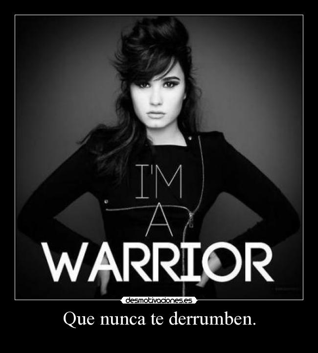 Que nunca te derrumben. - 
