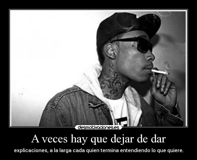 A veces hay que dejar de dar - explicaciones, a la larga cada quien termina entendiendo lo que quiere.