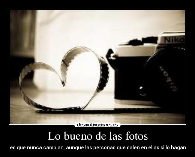 Lo bueno de las fotos -